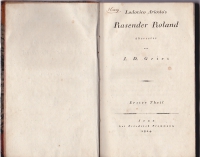 Lodovico Ariosto's Rasender Roland / Lodovico Ariosto. Übers. von J. D. Gries. - 4 Bände