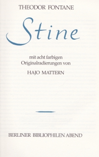 Stine / Theodor Fontane. Mit 8 farbigen Originalradierungen von Hajo Mattern. - (Jahresgabe / Berliner Bibliophilen Abend ; 1992/93)