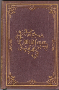Wildfeuer : dramatisches Gedicht in fünf Acten / von Friedrich Halm. - 2. Aufl.