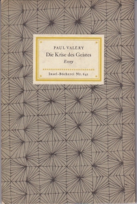Die Krise des Geistes : drei Essays / Paul Valéry. Hrsg. von Herbert Steiner. - (Insel-Bücherei ; Nr. 642)