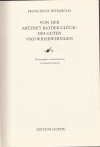 Von der Artzney bayder Glueck / des guten vnd widerwertigen / Franciscus Petrarcha. Hrsg. u. komm. von Manfred Lemmer. - Neudr. d. Ausg. Heinrich Steiners von 1532